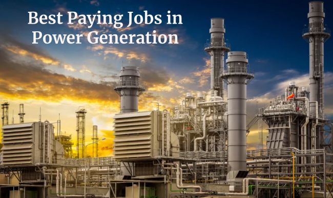 Best Paying Jobs in Power Generation
